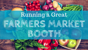 Running a Great Farmers Market Booth graphic
