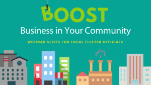 Logo for Boost Business in Your Community Webinar Series for Local Elected Officials