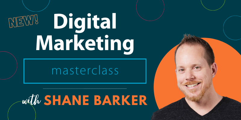 Digital Marketing Masterclass with Shane Barker