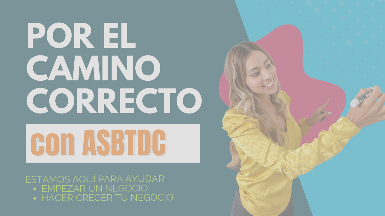 Por el Camino Correcto con ASBTDC